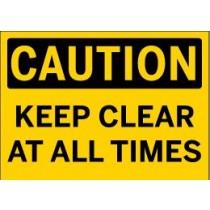 Caution - Keep Clear at All Times