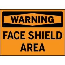 Warning sign indicating 'Face Shield Area' on an orange background
