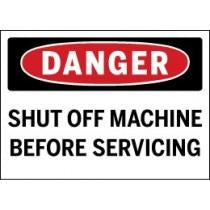 Safety sign with 'DANGER SHUT OFF MACHINE BEFORE SERVICING' text on a white background