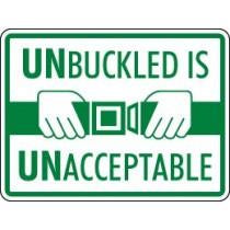 Safety sign with text 'UNBUCKLED IS UNACCEPTABLE' and hand illustrations on a white background