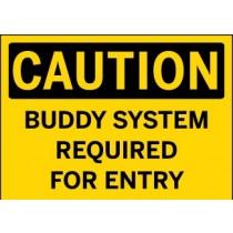Caution - Buddy System Required For Entry
