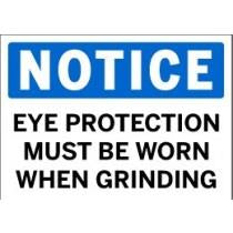 Notice - Eye Protection Must Be Worn When Grinding
