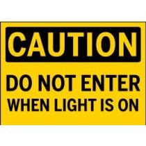 Caution - Do Not Enter When Light Is On