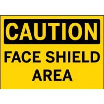 Caution - Face Shield Area