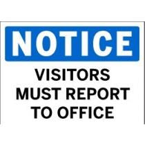 Notice - Visitors Must Report To Office