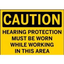 Caution - Hearing Protection Must Be Worn While Working in This Area