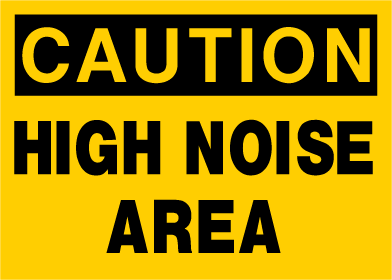 Caution - High Noise Area