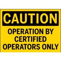 Caution - Operation By Certified Operators Only