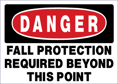 Danger - Fall Protection Required Beyond This Point