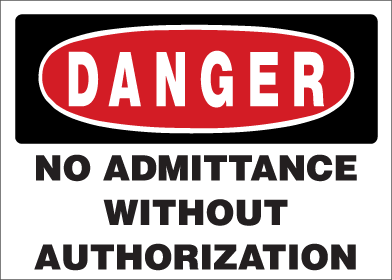 Danger - No Admittance Without Authorization