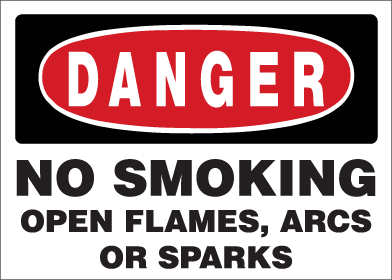 Danger - No Smoking Open Flames Arcs or Sparks