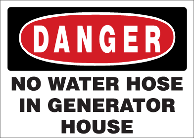 Danger - No Water Hose In Generator House