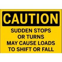 Caution - Sudden Stops or Turn May Cause Loads to Shift or Fall
