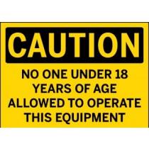 Caution - No One Under 18 Years of Age Allowed to Operate This Equipment