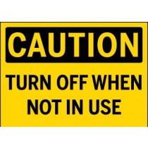 Caution - Turn Off When Not In Use