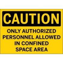 Caution - Only Authorized Personnel In Confined Space Area