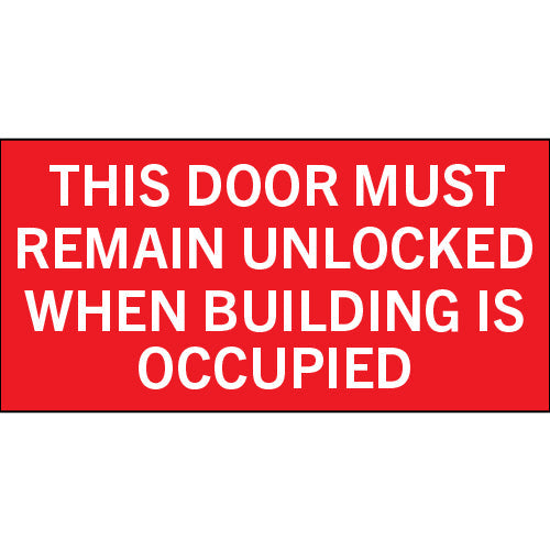 Red and white safety sign that reads “This Door Must Remain Unlocked When Building is Occupied”