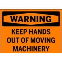 Safety warning sign with text 'WARNING KEEP HANDS OUT OF MOVING MACHINERY' on an orange background.