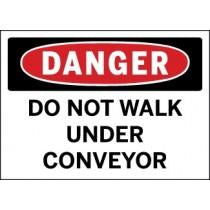 Safety sign warning 'Do Not Walk Under Conveyor' with a red border.