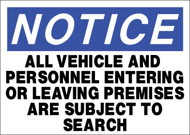 Notice - All Vehicle and Personnel Entering Or Leaving