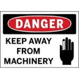 Safety sign warning 'Danger: Keep Away From Machinery' with a hand icon.