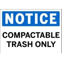 Notice - Compactable Trash Only