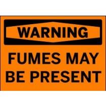 Warning sign with text 'FUMES MAY BE PRESENT' on an orange background