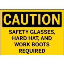 Caution - Safety Glasses, Hard Hat, and Work Boots Required