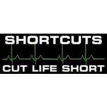 Stylized EKG with text 'Shortcuts Cut Life Short' on a black background