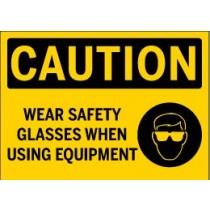 Caution - Wear Safety Glasses When Using Equipment