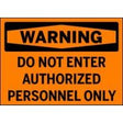 Orange warning sign with black text 'WARNING DO NOT ENTER AUTHORIZED PERSONNEL ONLY'