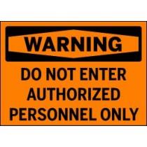 Orange warning sign with black text 'WARNING DO NOT ENTER AUTHORIZED PERSONNEL ONLY'