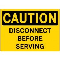 Caution - Disconnect Before Serving