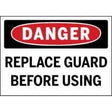 Safety sign with 'Danger' and 'Replace Guard Before Using' text on a white background