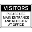 Sign instructing visitors to use the main entrance and register at the office.