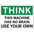 Sign with humorous text about a machine not having a brain