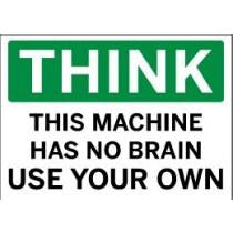 Sign with humorous text about a machine not having a brain