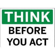 Sign with 'Think Before You Act' text on a white background