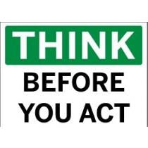 Sign with 'Think Before You Act' text on a white background
