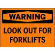 Orange warning sign with black text 'WARNING LOOK OUT FOR FORKLIFTS'