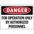 Danger sign warning of operation by authorized personnel