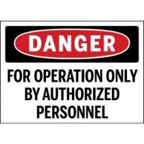 Danger sign warning of operation by authorized personnel