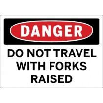 Danger sign with text 'Do not travel with forks raised' on a white background