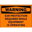Warning sign indicating ear protection is required while equipment is operating.