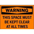 Warning sign with text 'This space must be kept clear at all times' on an orange background