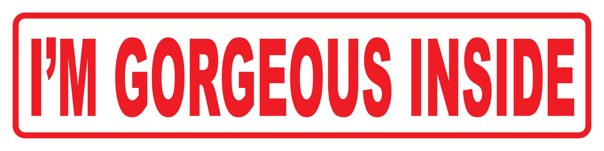 I'm Gorgeous Inside Rider