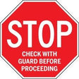 Red stop sign with text 'Check with guard before proceeding' on a white background