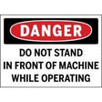 Safety sign warning 'Do not stand in front of machine while operating' with a red circle and black border.