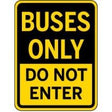 Sign with 'Buses Only Do Not Enter' text on a yellow background