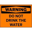 Orange warning sign with black text 'WARNING DO NOT DRINK THE WATER'